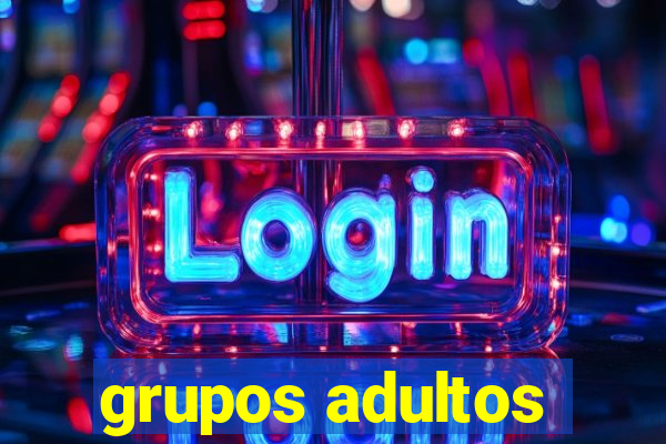 grupos adultos